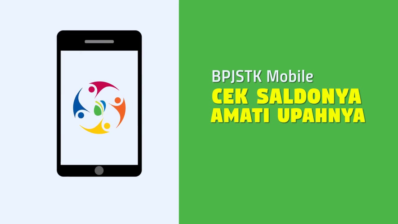 BPJSTK MOBILE, Cek Saldonya, Amati Upahnya, Infokan Bedanya