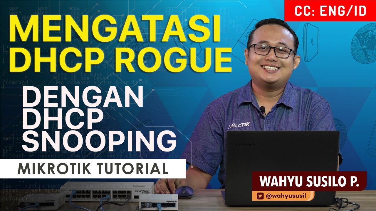 Pencegahan DHCP Rogue dengan DHCP Snooping - MIKROTIK TUTORIAL [ENG SUB]