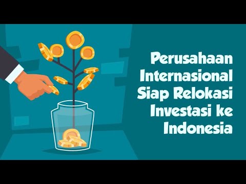 Perusahaan Internasional Siap Relokasi Investasi ke Indonesia