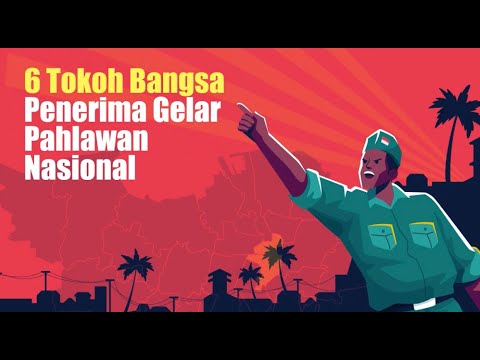 6 Tokoh Bangsa Penerima Gelar Pahlawan Nasional