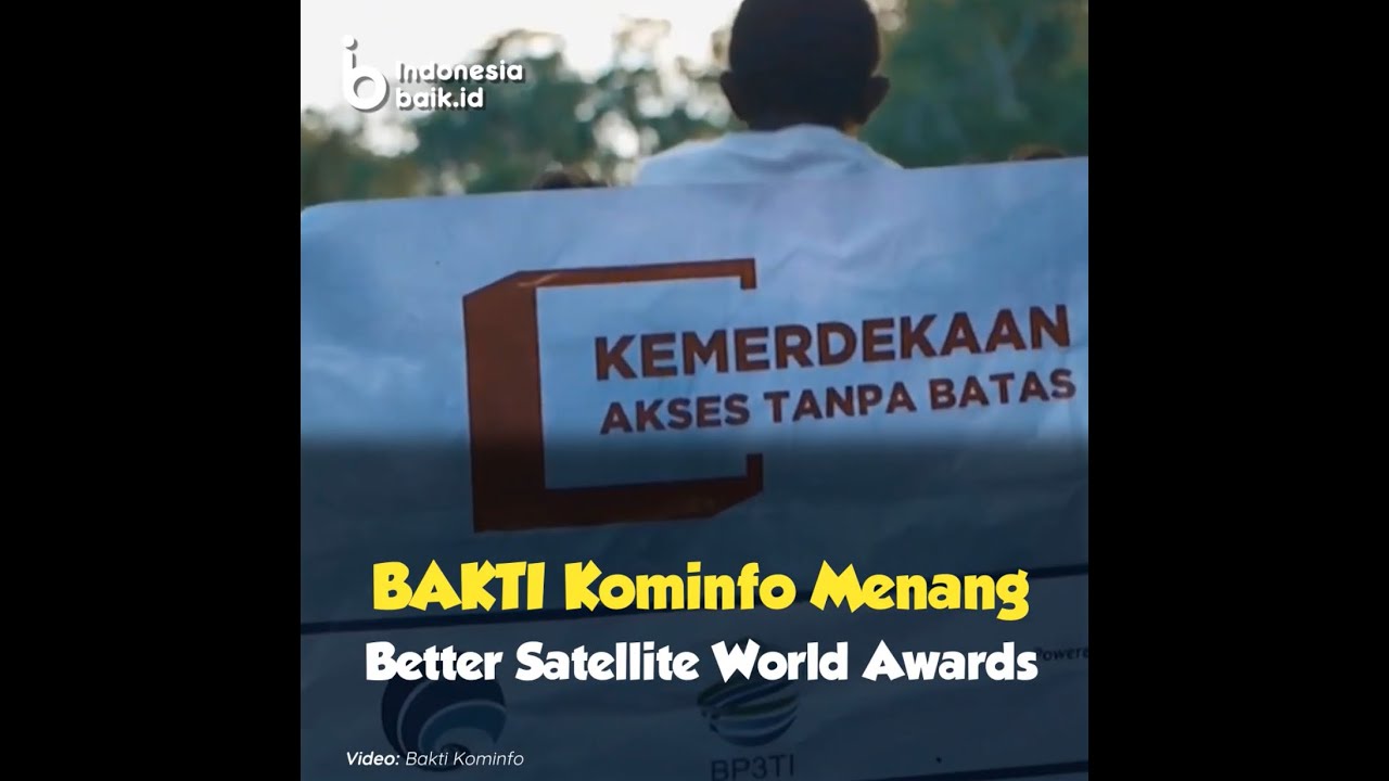 BAKTI Kominfo Memenangkan Penghargaan "Better Satellite World Award"