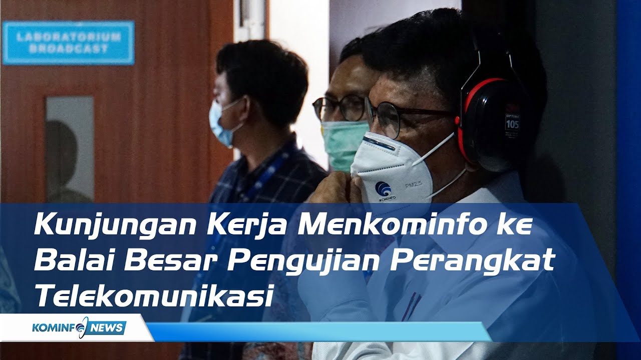 Kunjungan Kerja Menkominfo ke Balai Besar Pengujian Perangkat Telekomunikasi