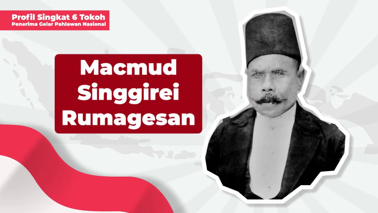 Profil Penerima Gelar Pahlawan Nasional: Macmud Singgirei Rumagesan