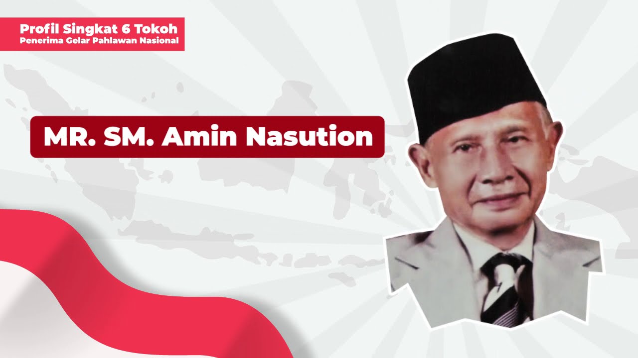 Profil Penerima Gelar Pahlawan Nasional: MR  SM  Amin Nasution