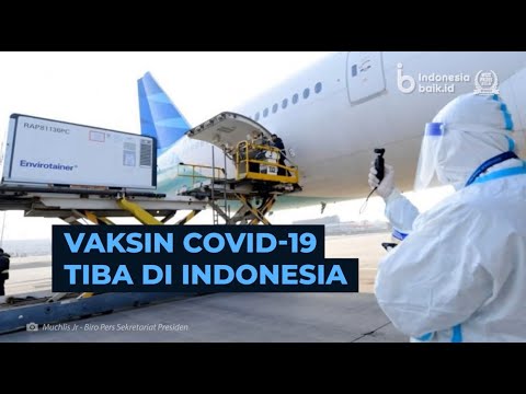 Vaksin COVID-19 Tiba di Indonesia