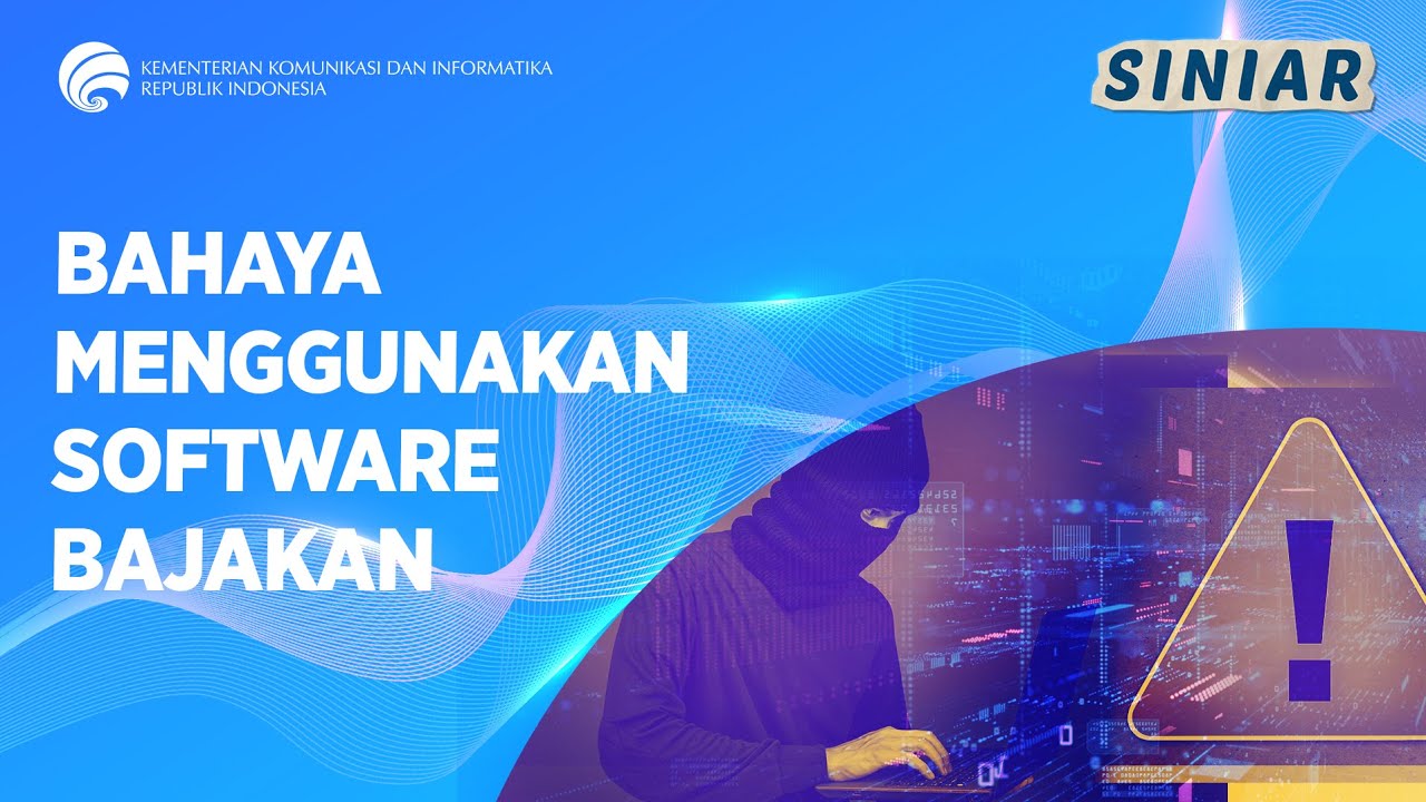 BAHAYA MENGGUNAKAN SOFTWARE BAJAKAN - SINIAR