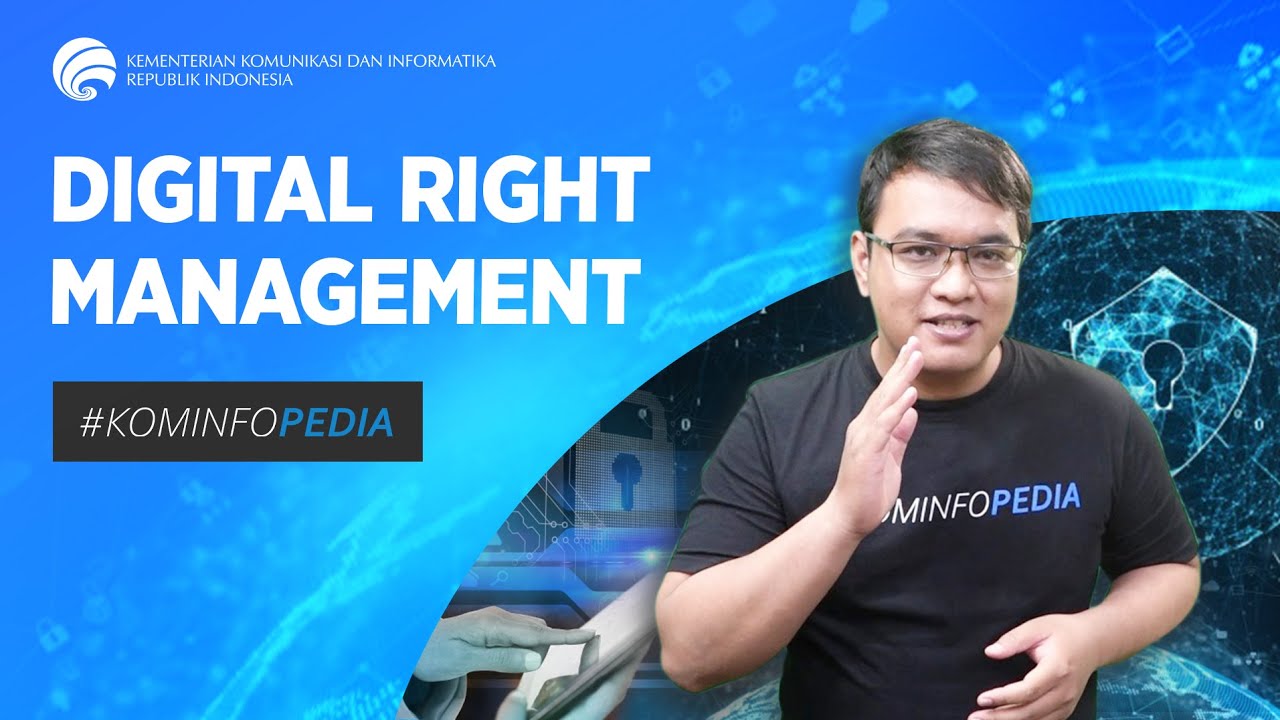 DIGITAL RIGHT MANAGEMENT - #KOMINFOPEDIA