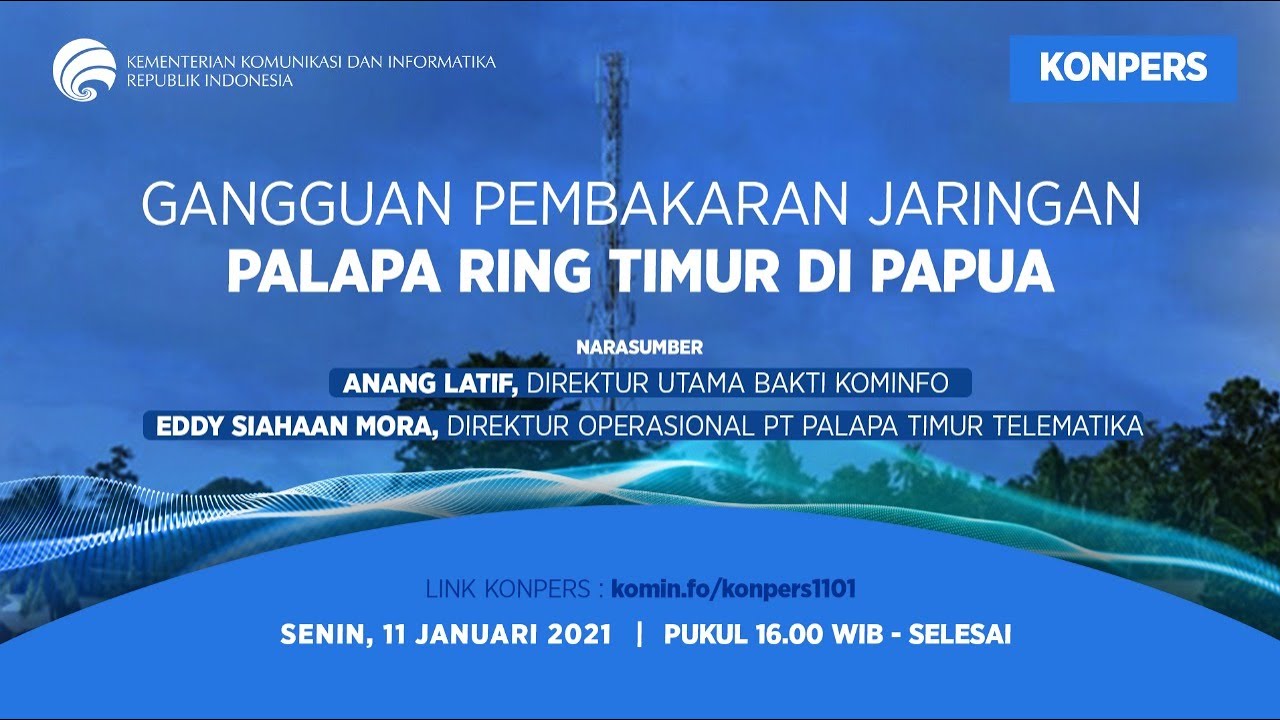 [KONFERENSI PERS] Gangguan Pembakaran Jaringan Palapa Ring Timur di Papua