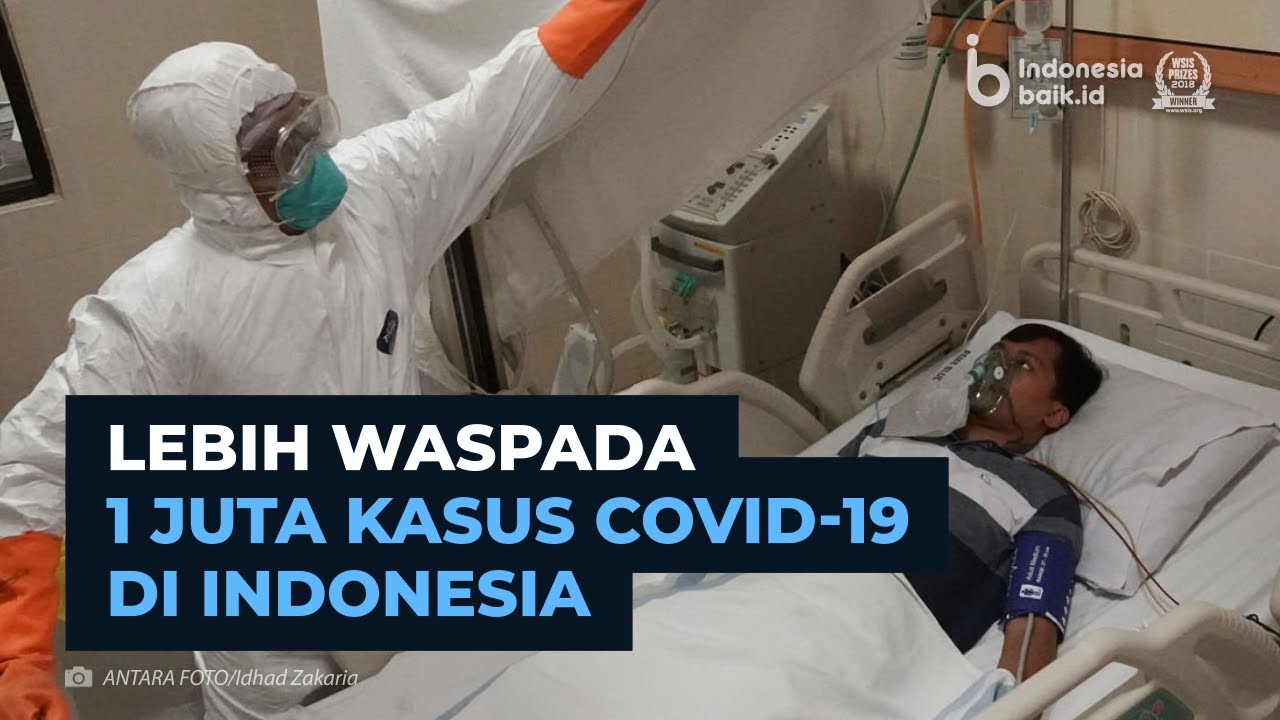 Lebih Waspada, 1 Juta Kasus COVID 19 di Indonesia!