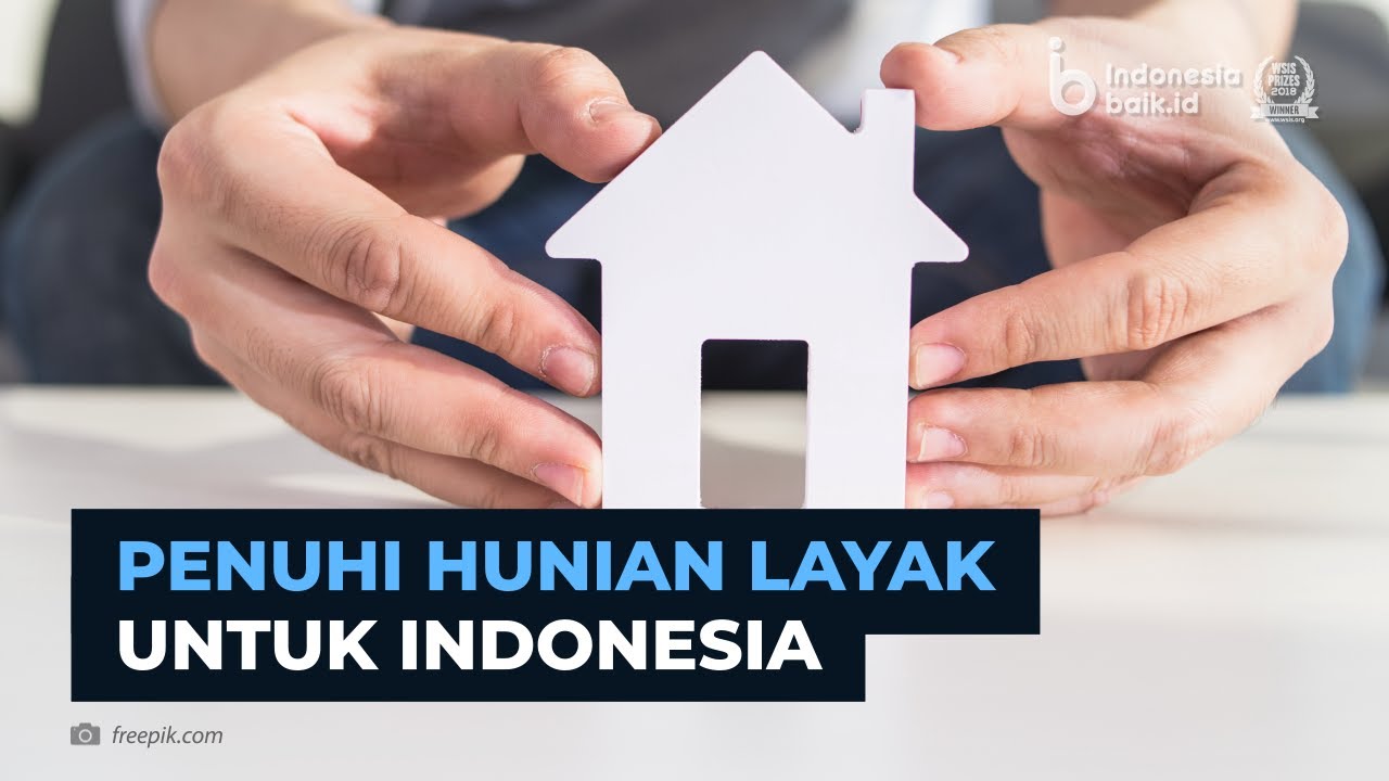 Penuhi Hunian Layak untuk Indonesia