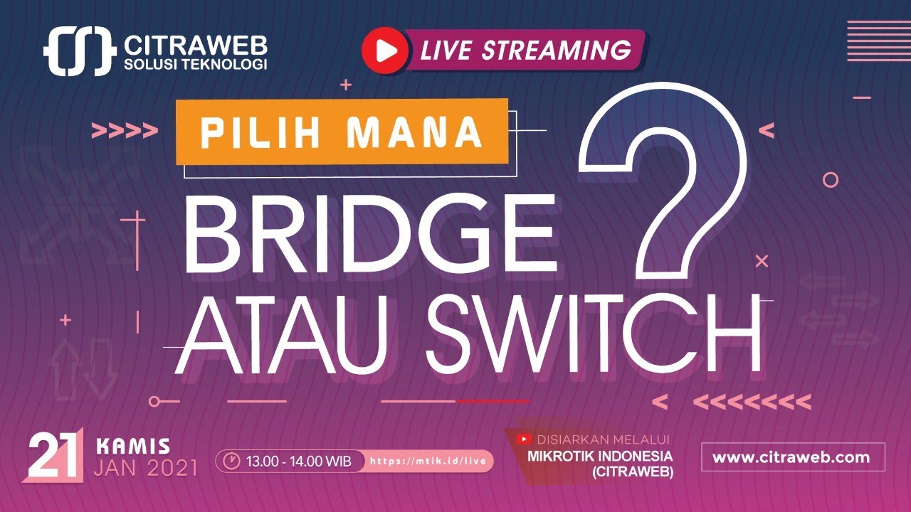 Pilih Bridge atau Switch? [Live Streaming]