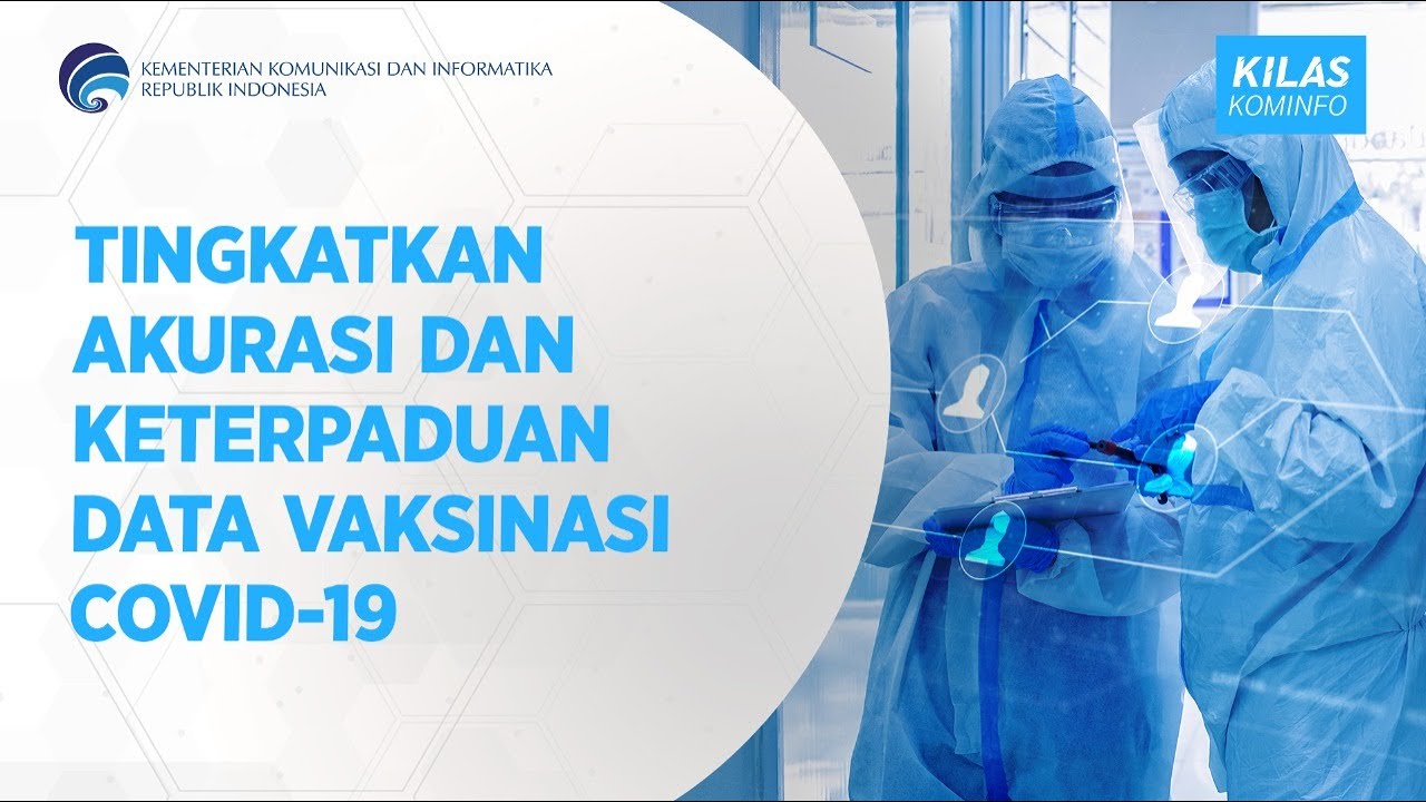 Tingkatkan Akurasi dan Keterpaduan Data Vaksinasi COVID-19