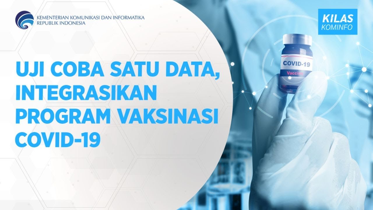 Uji Coba Satu Data, Integrasikan Program Vaksinasi COVID-19