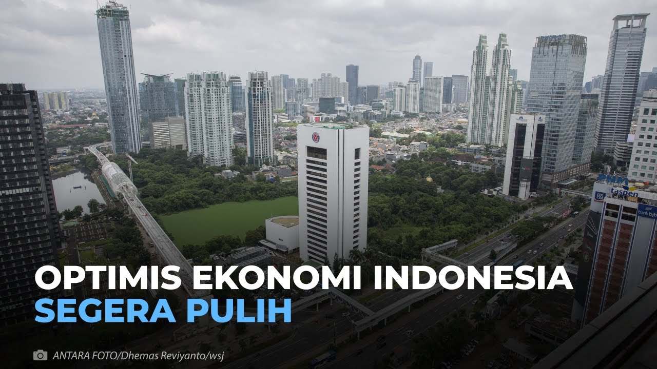 Optimis Ekonomi Indonesia Segera Pulih