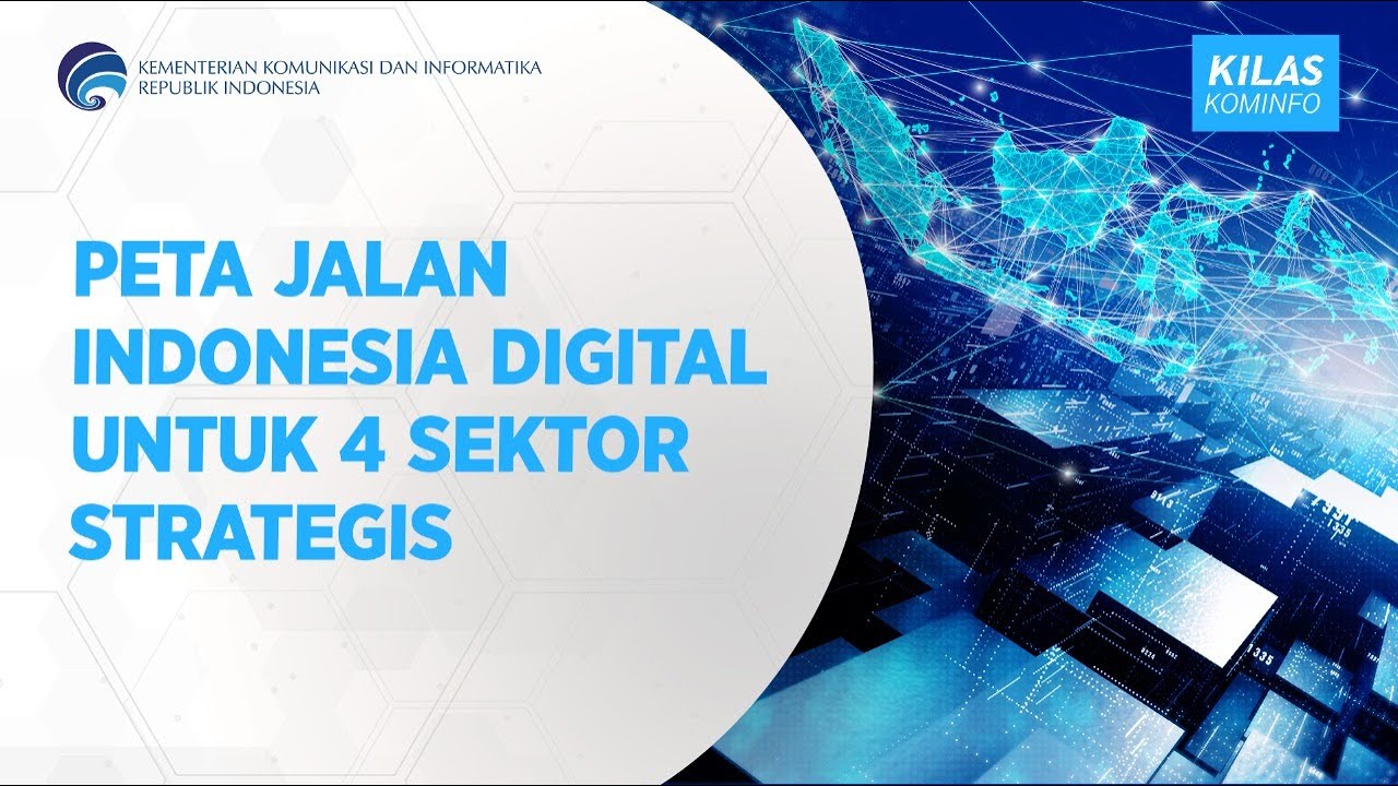 Peta Jalan Indonesia Digital Untuk 4 Sektor Strategis