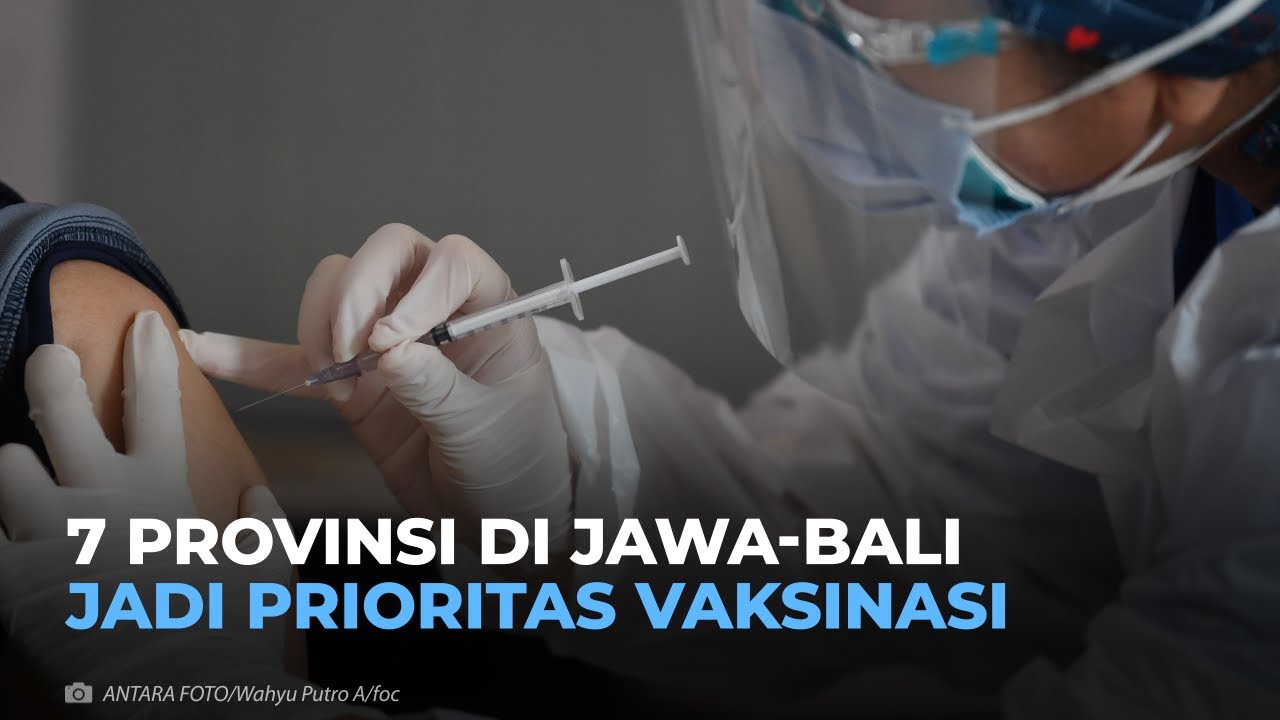 Prioritas Vaksinasi Kedua pada 7 Provinsi di Jawa dan Bali