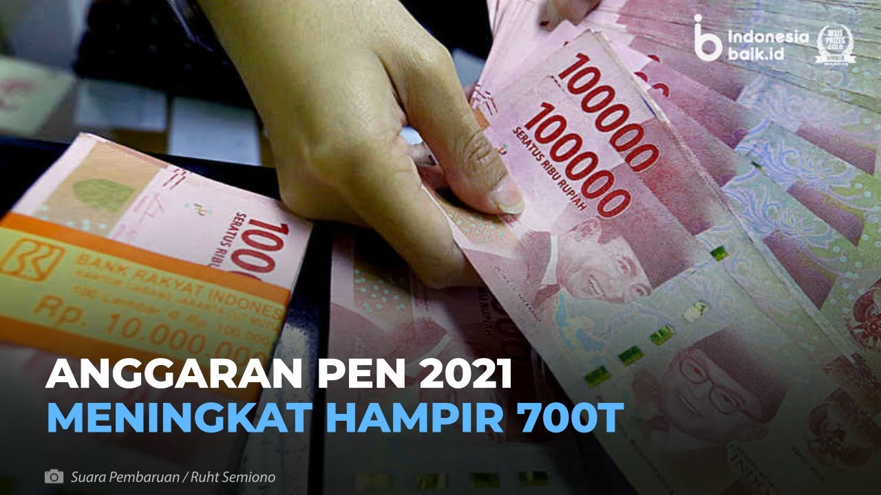 Anggaran PEN 2021 Meningkat Hampir Rp700 T