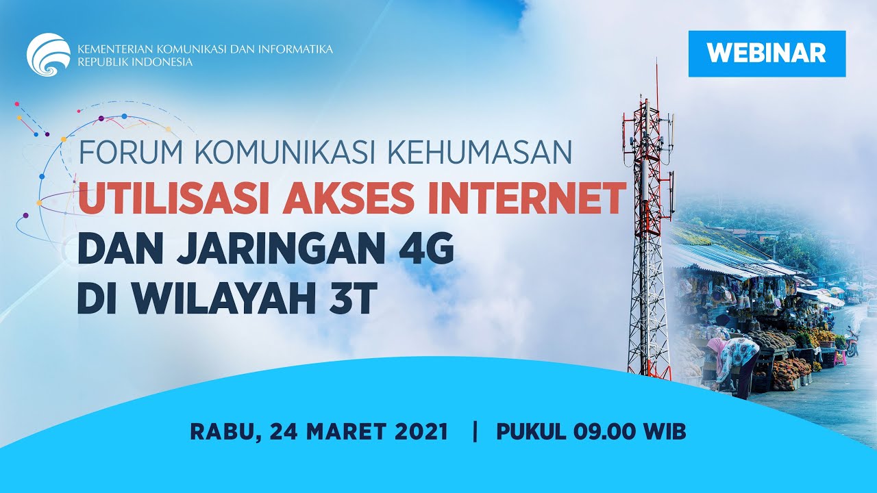 Forum Komunikasi Kehumasan: Utilisasi Akses Internet dan Jaringan 4G di Wilayah 3T