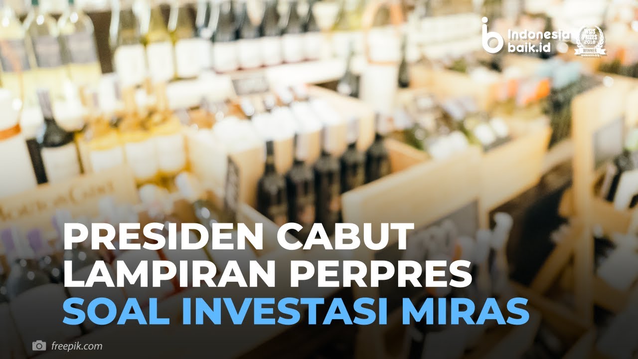 Presiden Cabut Lampiran Perpres Soal Investasi Miras