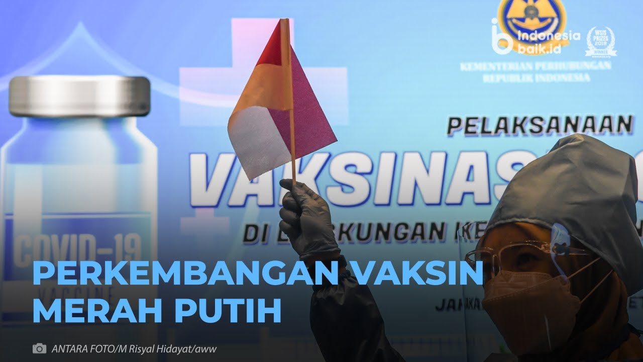 Terus Monitor Perkembangan Vaksin Merah Putih