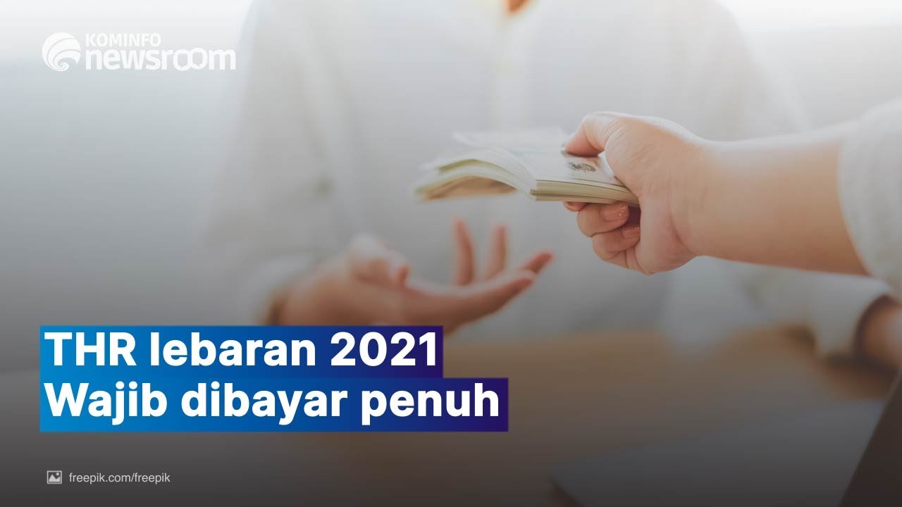 Catat! THR Lebaran 2021 Wajib Dibayar Penuh