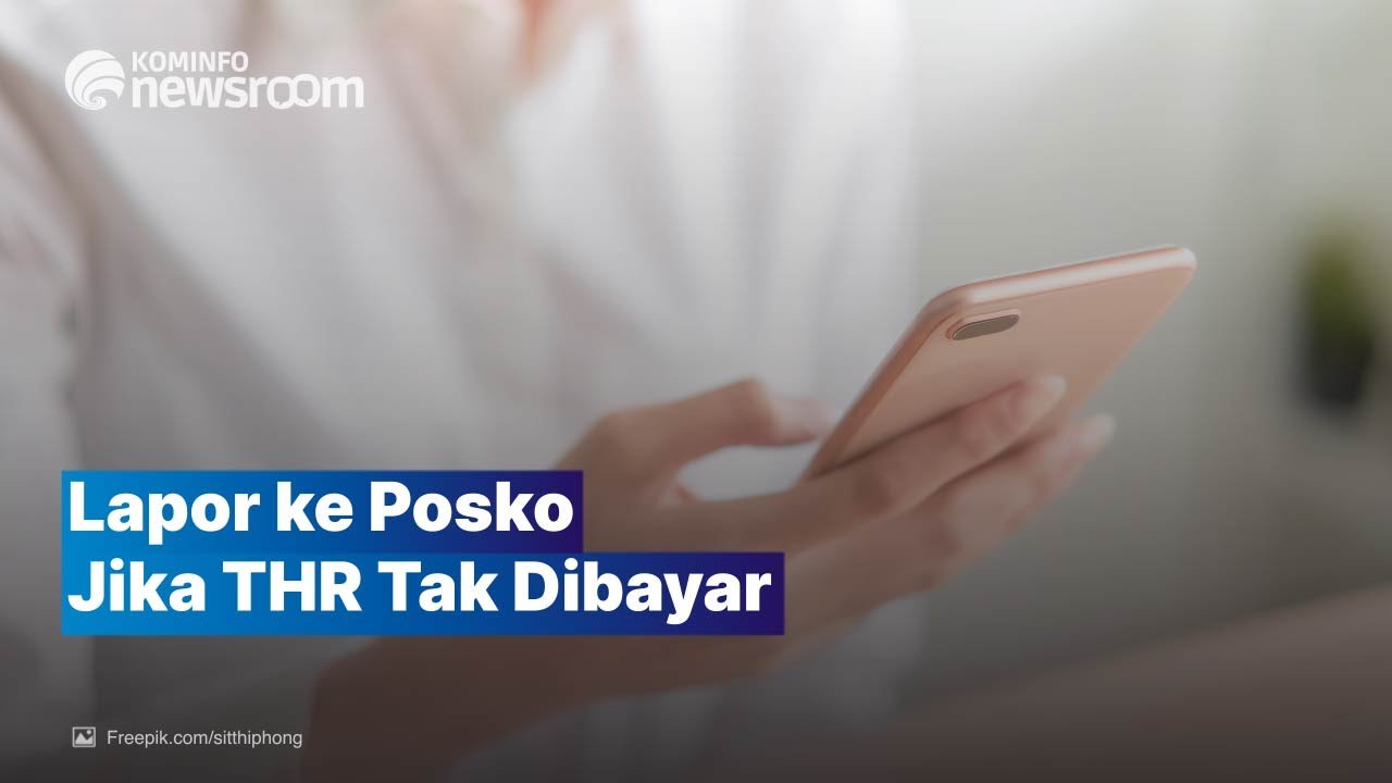 Kemnaker Hadirkan Posko Pengaduan THR 2021