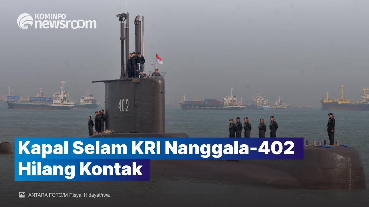 KRI Nanggala-402 Hilang Kontak di Perairan Bali