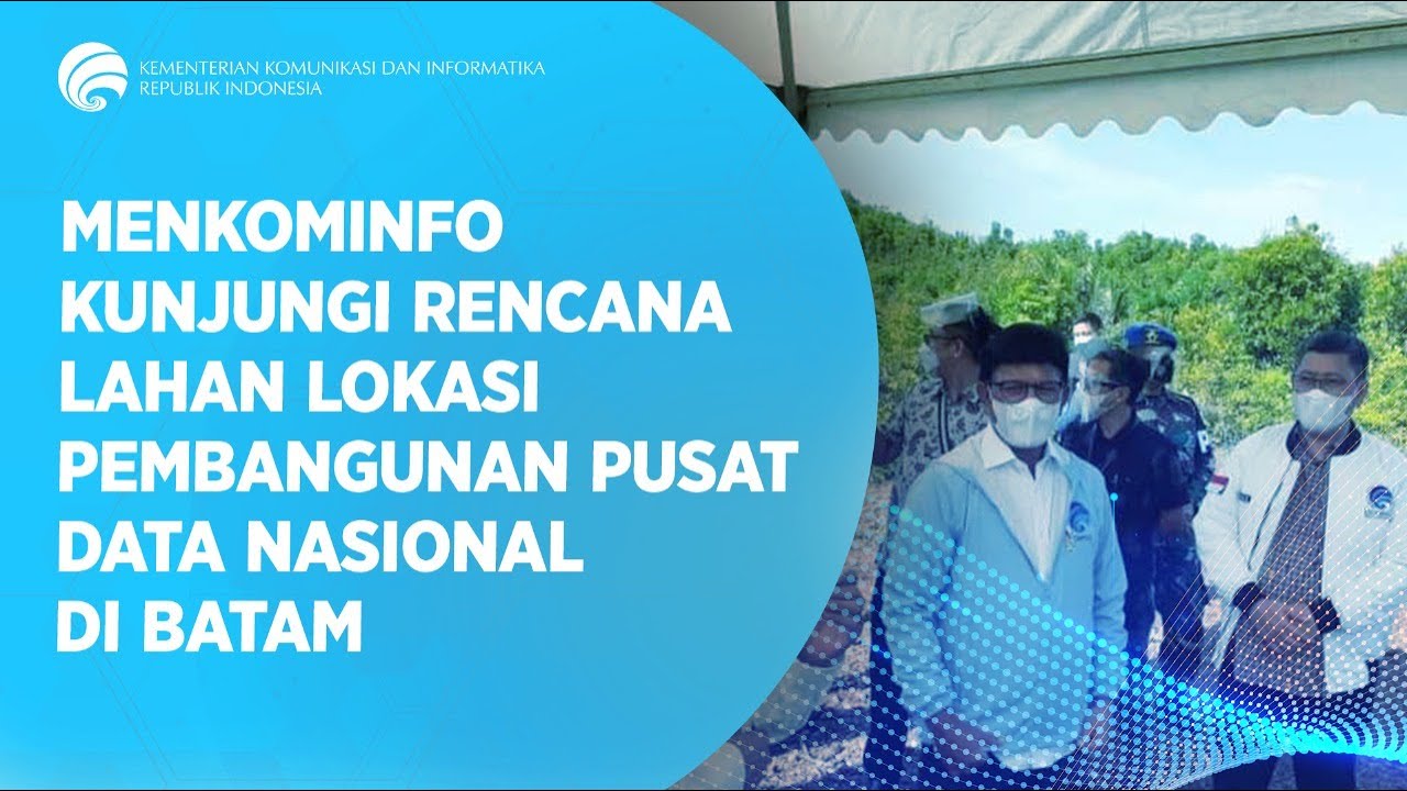 Menkominfo Kunjungi Rencana Lahan Lokasi Pembangunan Pusat Data Nasional di Batam