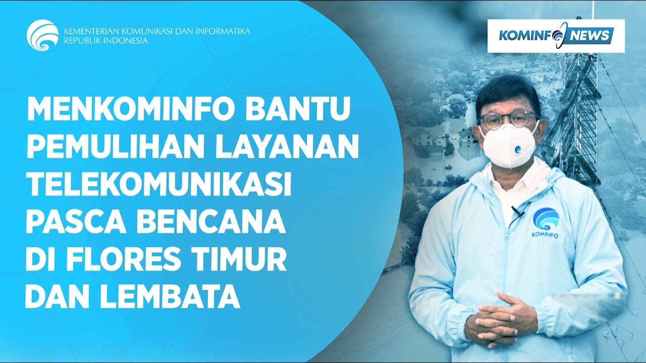 Menkominfo Pantau Pemulihan Layanan Telekomunikasi Pasca Bencana di Flores Timur & Lembata