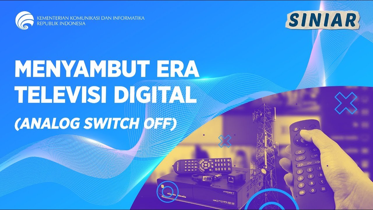 MENYAMBUT ERA TELEVISI DIGITAL (ANALOG SWITCH OFF) - SINIAR