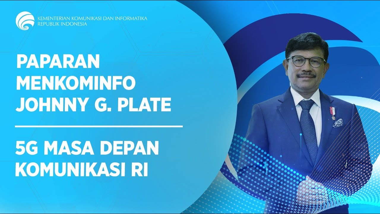 Paparan Menkominfo Johnny G. Plate - 5G Masa Depan Komunikasi RI