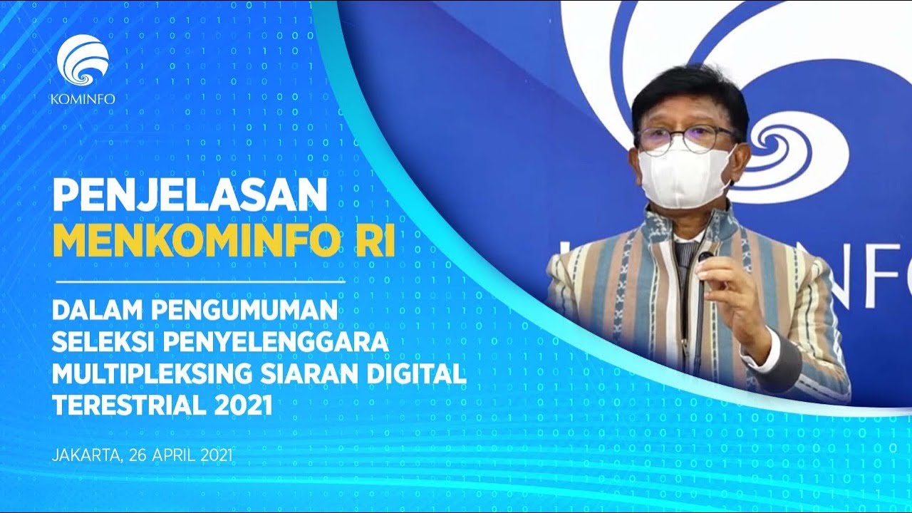 Penjelasan Menkominfo Pengumuman Seleksi Penyelenggara Multipleksing Siaran Digital Terestrial 2021