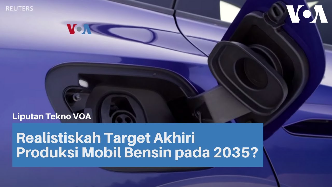 Realistiskah Target Akhiri Produksi Mobil Bensin pada 2035?