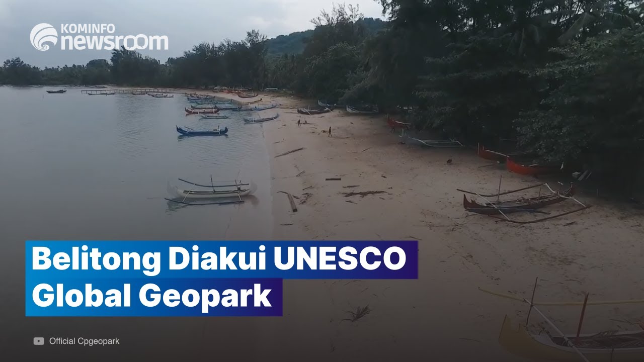 Resmi! Belitong Masuk Daftar UNESCO Global Geopark