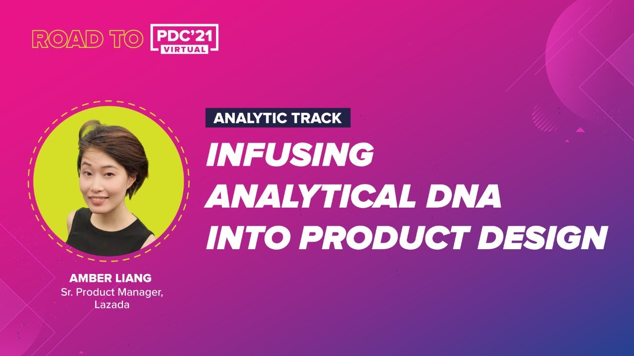 Road to PDC: Infusing Analytical DNA into Product Design