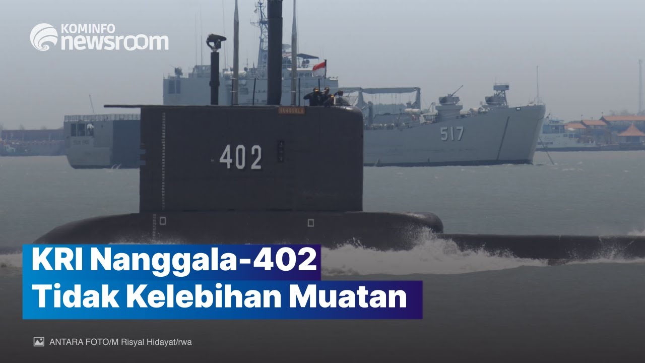 TNI-AL Bantah KRI Nanggala-402 Kelebihan Muatan