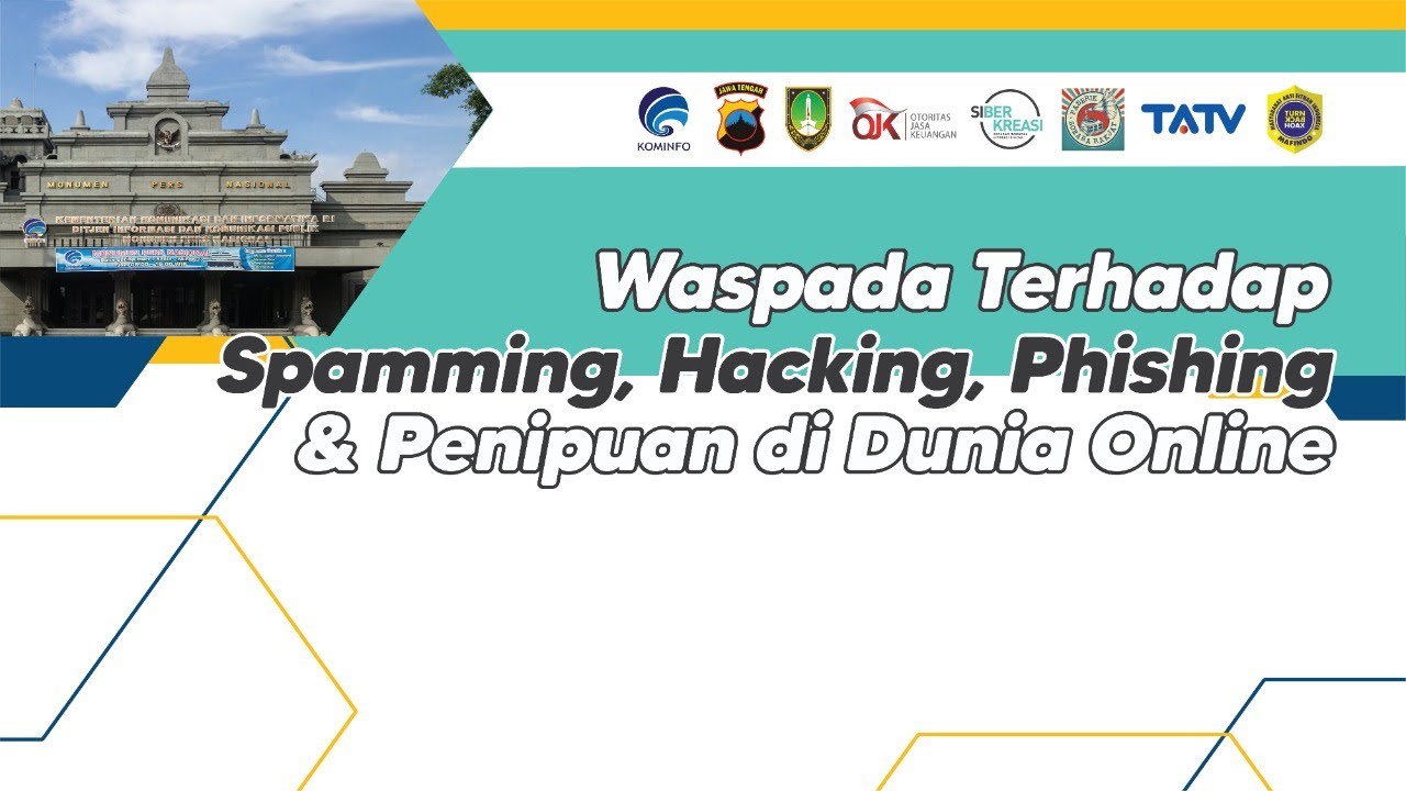 Webinar Digital Safety: “Waspada terhadap Spamming, Hacking, Phishing, dan Penipuan di Dunia Online”