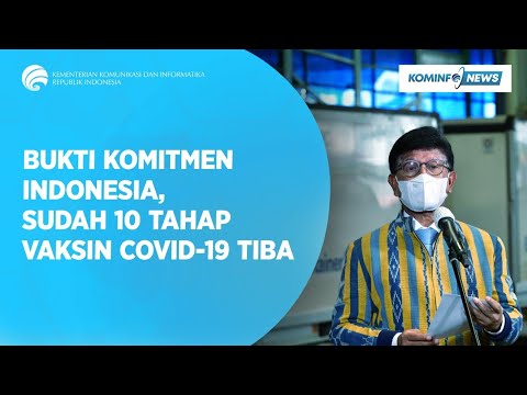 Bukti Komitmen Indonesia, Sudah 10 Tahap Vaksin COVID-19 Tiba