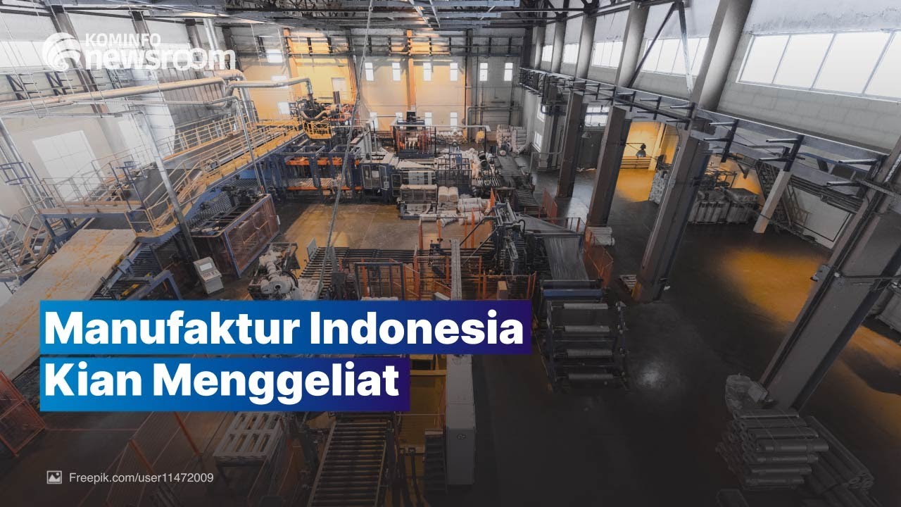 Industri Manufaktur Indonesia Alami Peningkatan