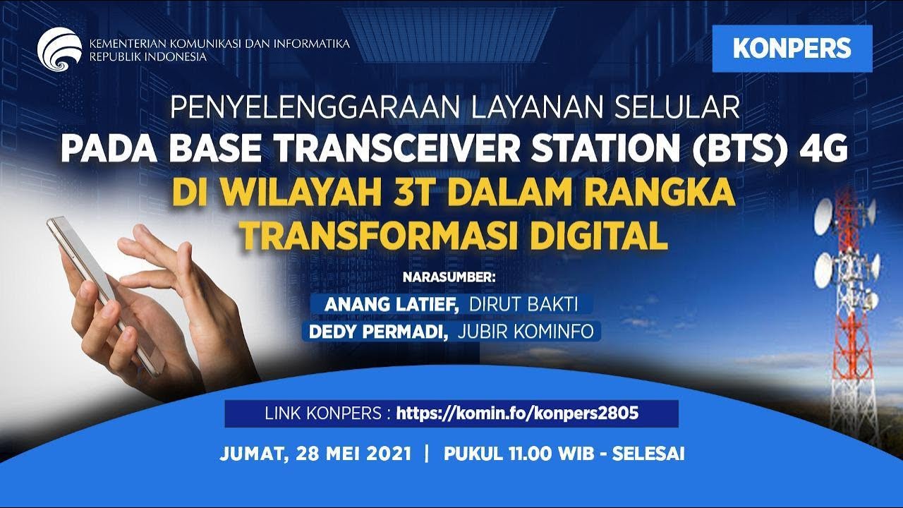 Konferensi Pers Penyelenggaraan Layanan Seluler pada BTS 4G di Wilayah 3T