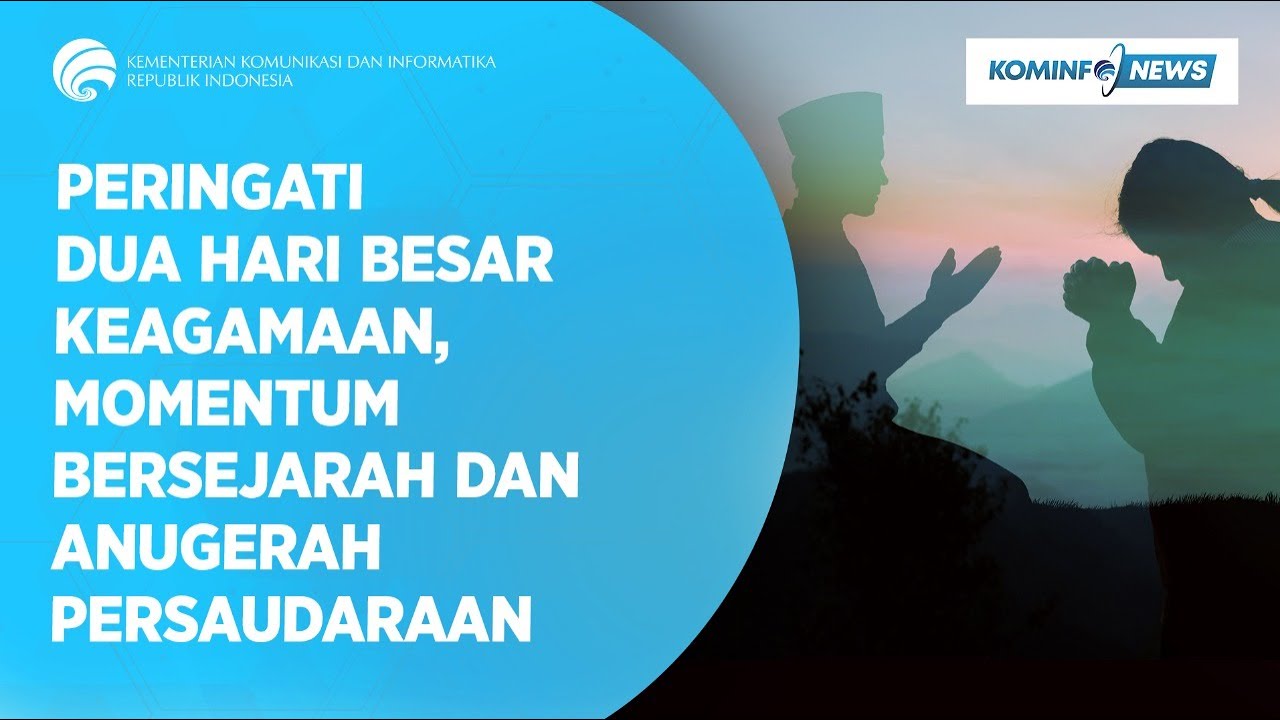 Peringati Dua Hari Besar Keagamaan, Momentum Bersejarah dan Anugerah Persaudaraan