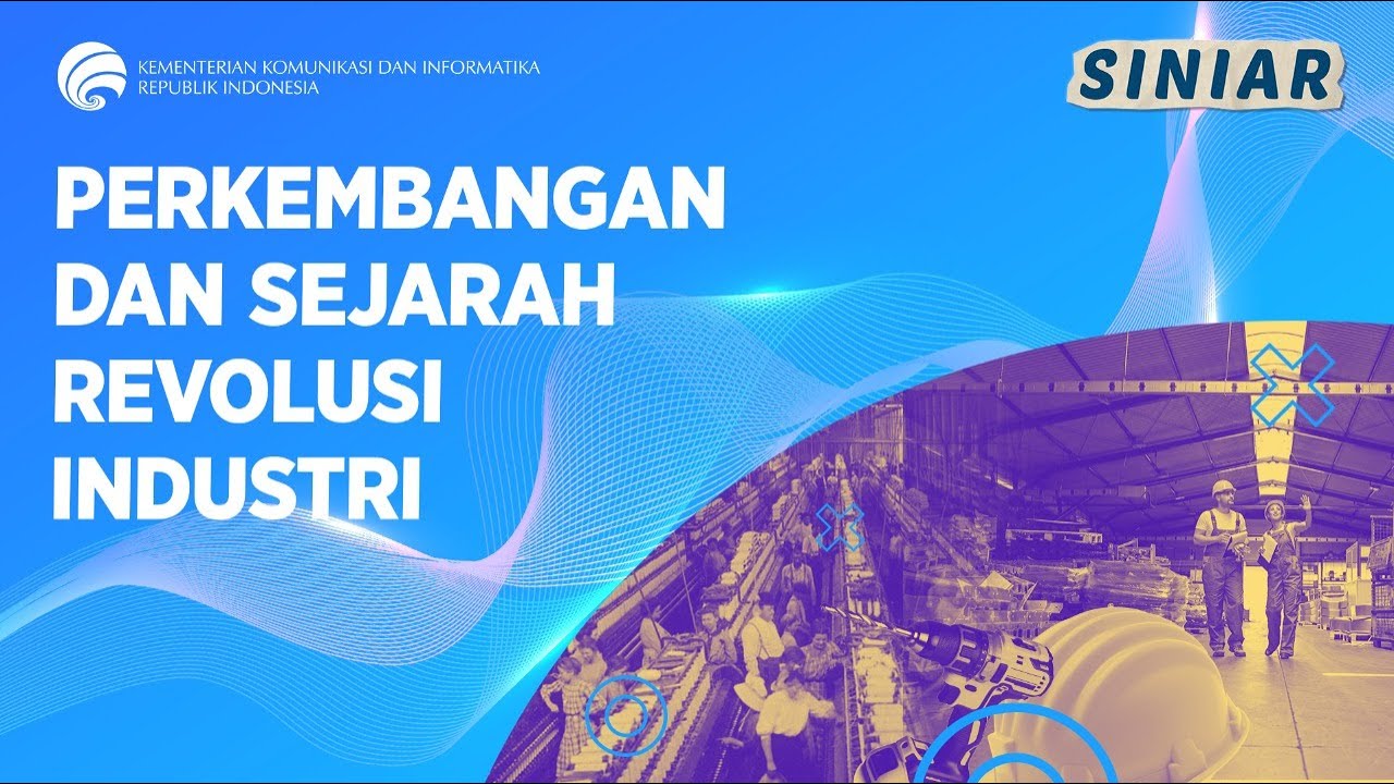 PERKEMBANGAN DAN SEJARAH REVOLUSI INDUSTRI - SINIAR