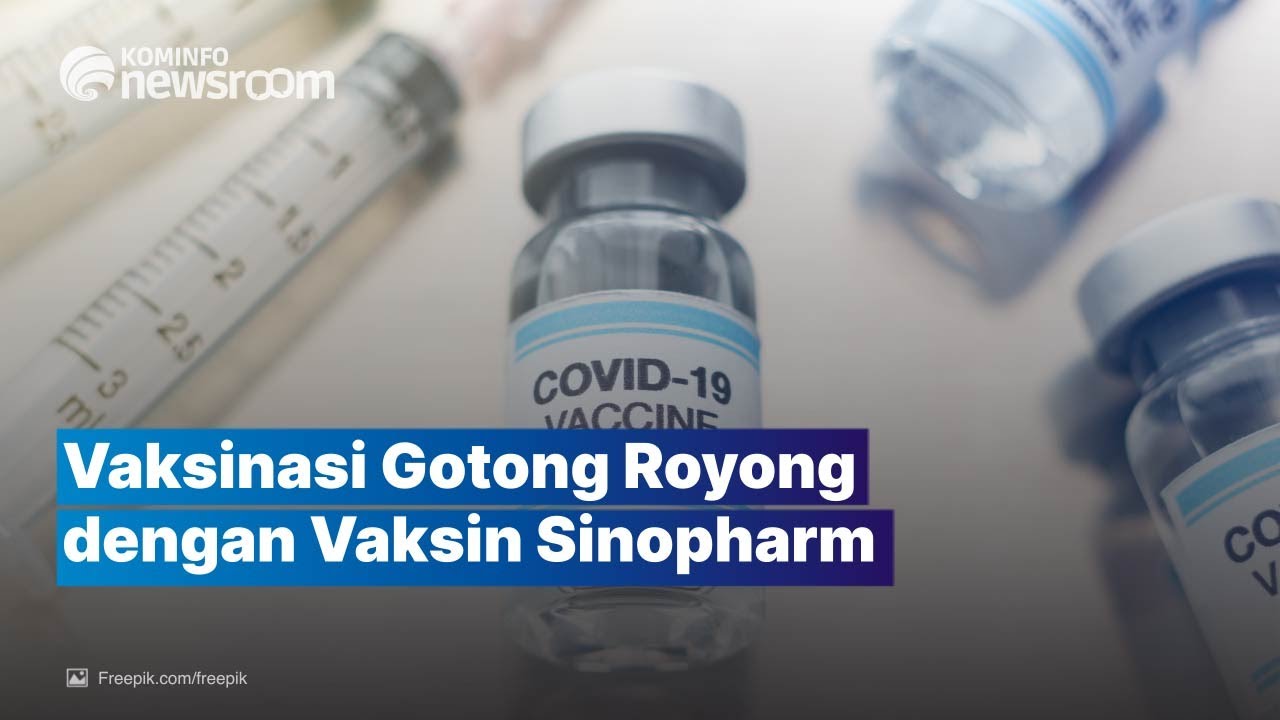 Vaksin Sinopharm untuk Vaksinasi Gotong Royong