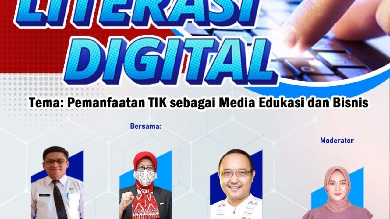 [WEBINAR] Literasi Digital: Pemanfaatan TIK sebagai Media Edukasi dan Bisnis