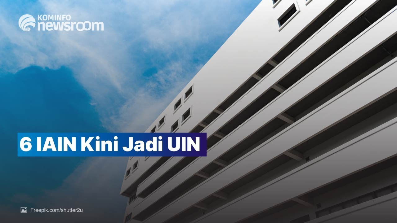 Enam IAIN Kini Resmi Bertransformasi Jadi UIN