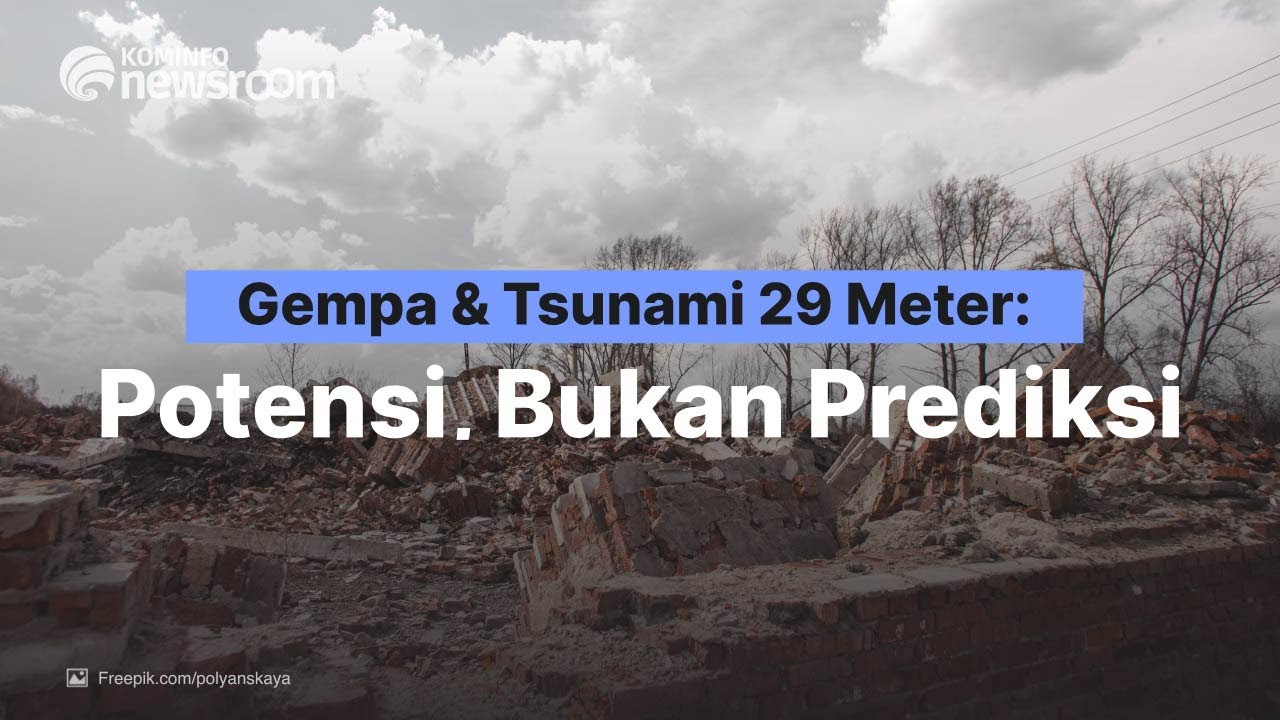 Gempa Tsunami Pantai Selatan Jatim Potensi Bukan Prediksi