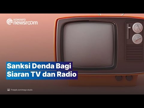 KPI Beri Sanksi Denda Bagi Siaran TV Tak Sesuai Regulasi