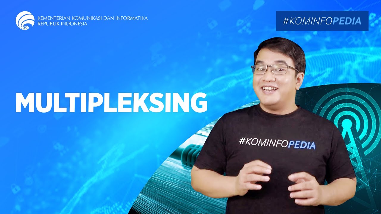 MULTIPLEKSING - #KOMINFOPEDIA