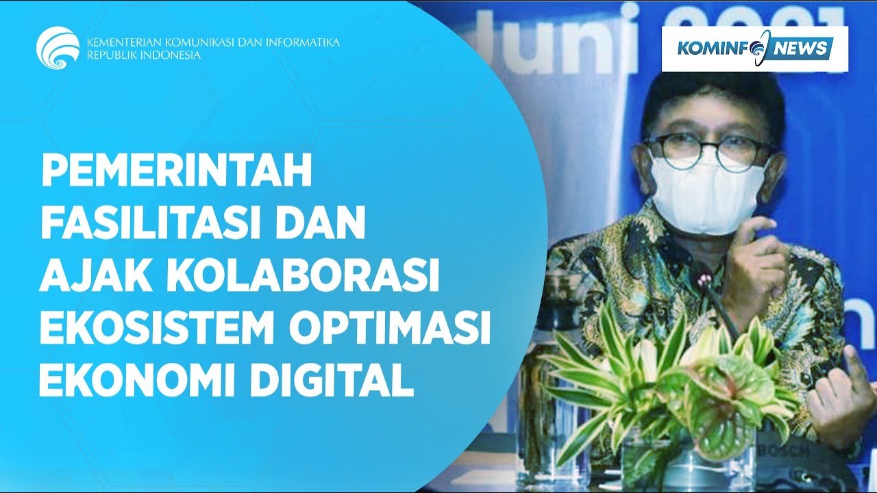 Pemerintah Fasilitasi dan Ajak Kolaborasi Ekosistem Optimasi Ekonomi Digital