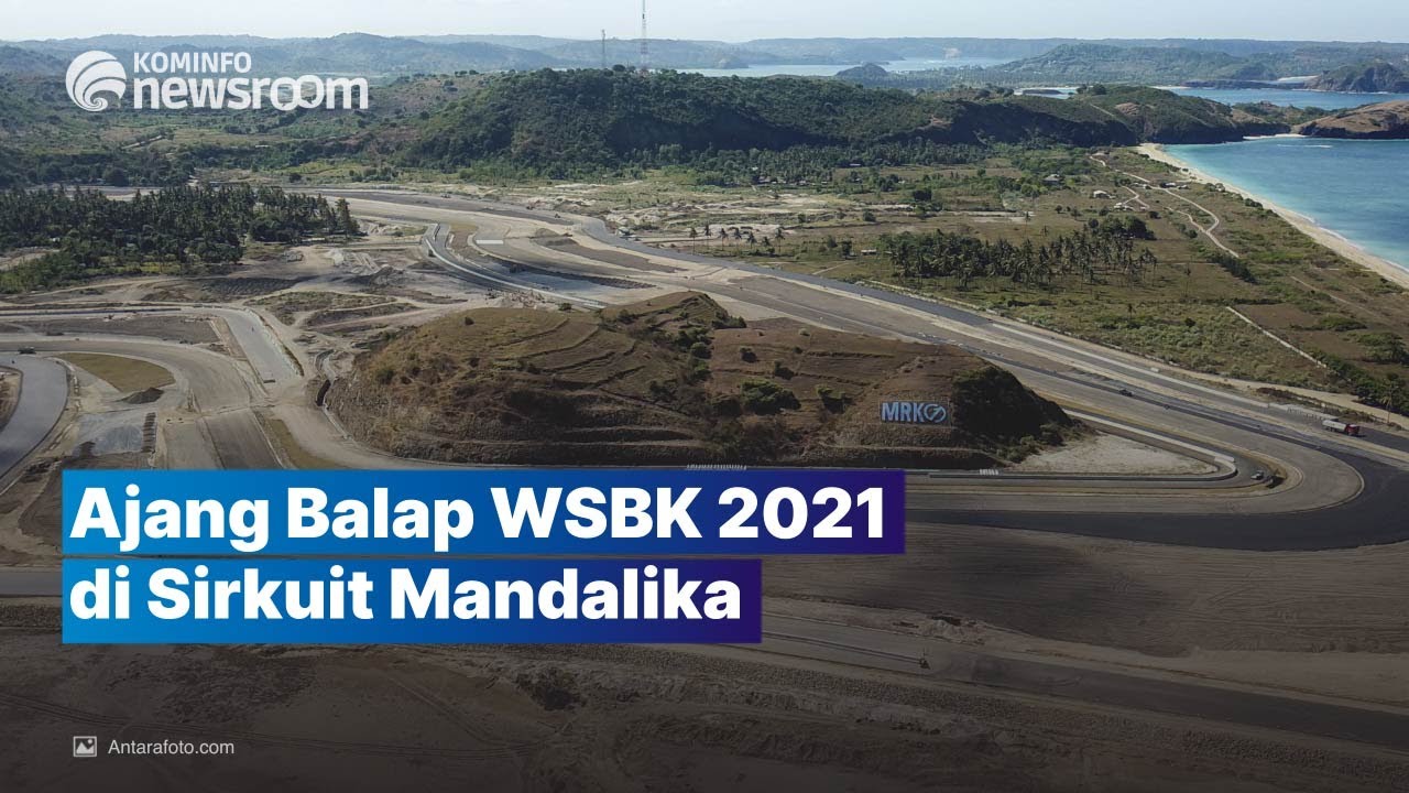 Sirkuit Mandalika Siap Jadi Tuan Rumah WSBK 2021